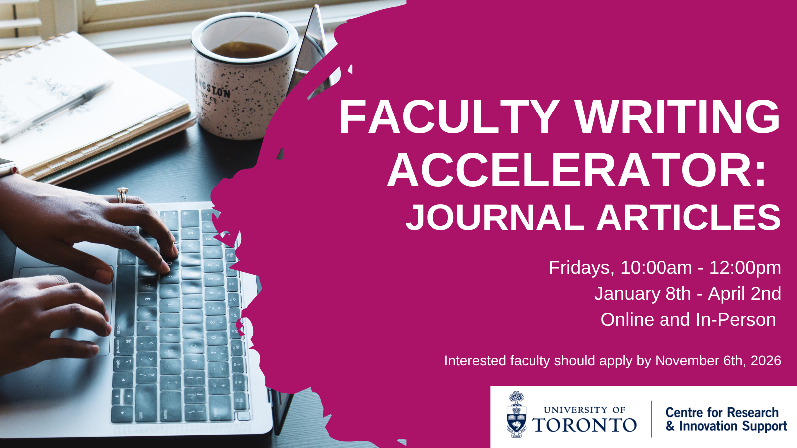 Faculty Writing Accelerator: Journal Articles banner featuring a person typing on a laptop beside a notebook and cup of tea.