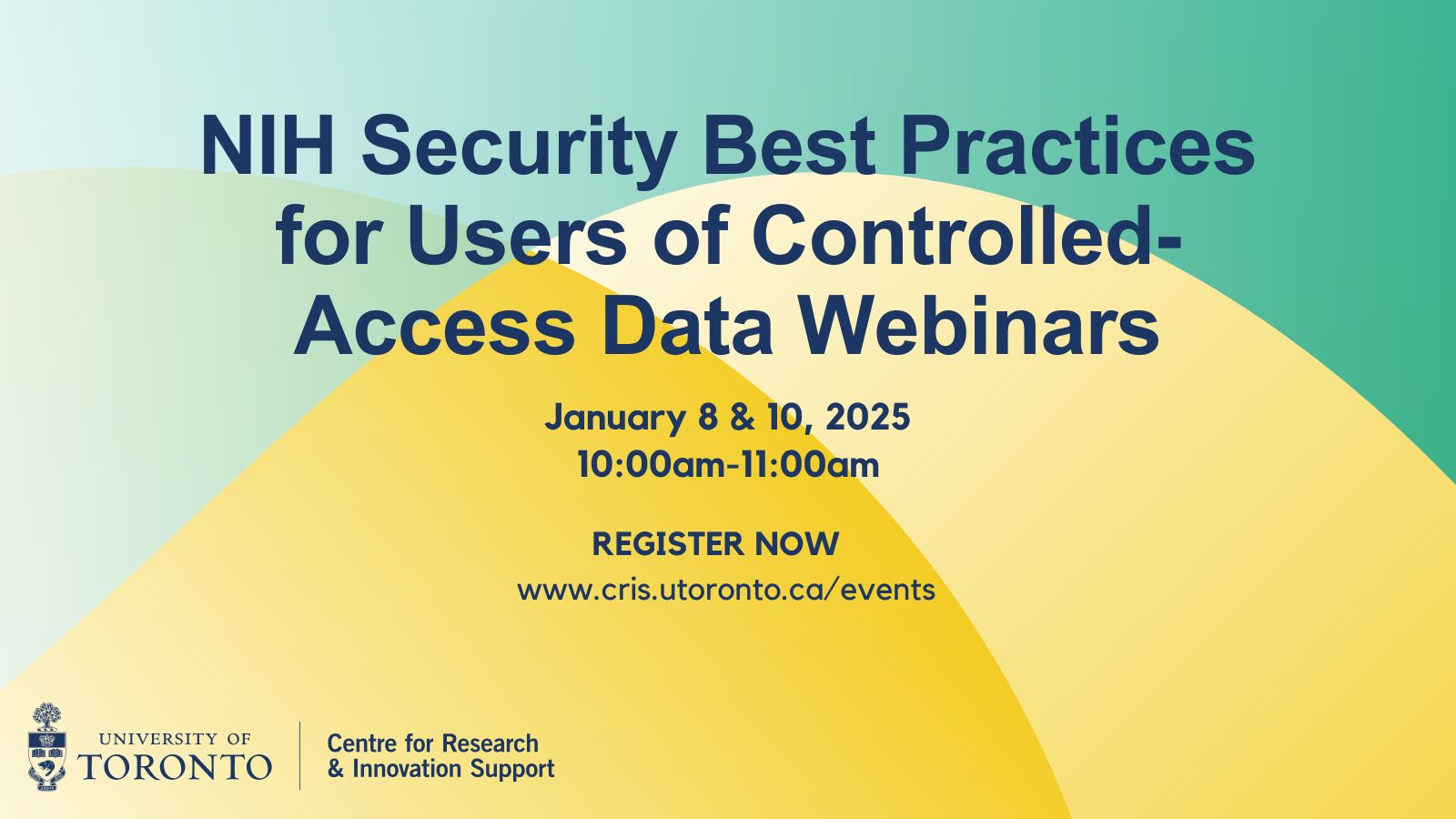 Webinar graphic by the University of Toronto about NIH Security Best Practices on January 8 and 10, 2025.