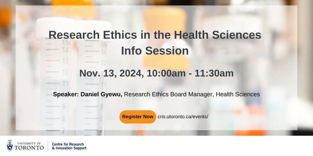 University of Toronto flyer for a Research Ethics in Health Sciences info session on Nov. 13 & 14, 2024, 10:00am–11:30am, featuring speakers Daniel Gyewu, Research Ethics Board Manager and Dean Sharpe, Research Ethics Manager. Background shows lab tubes, with an orange 'Register Now' button.